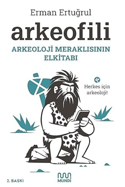 Kapı Yayınları Arkeofili: Arkeoloji Meraklısının Elkitabı