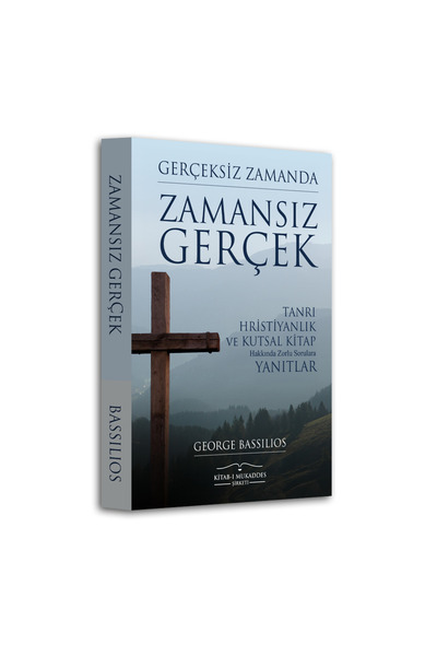 Kitabı Mukaddes Yayınları Gerçeksiz Zamanda Zamansız Gerçek
