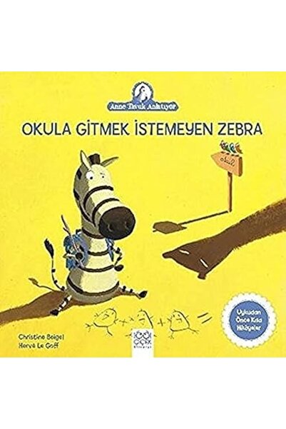 TÜRKİYE İŞ BANKASI KÜLTÜR YAYINLARI Okula Gitmek İstemeyen Zebra: Anne Tavuk ...