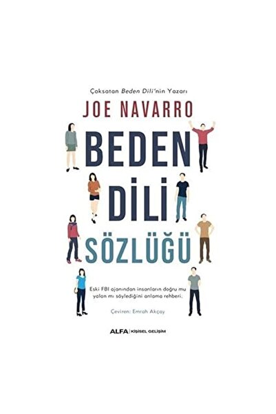 Beden Dili Sözlüğü: Eski FBI Ajanından Her Bedeninin Söylediklerini İçeren Bir Rehber