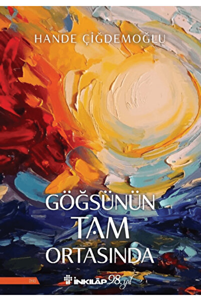 İnkılap Kitabevi Göğsünün Tam Ortasında / Hande Çiğdemoğlu / / 9789751049469