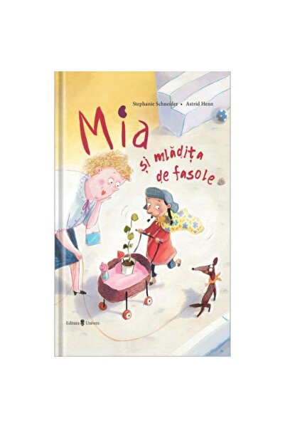 UNIVERS Mia si mladita de fasole, Stephanie Schneider