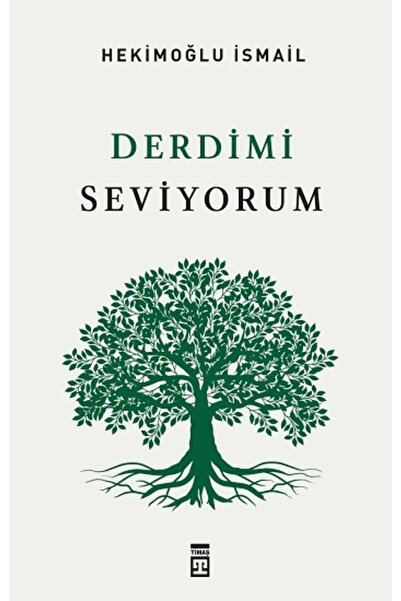Timaş Yayınları Derdimi Seviyorum / Hekimoğlu Ismail