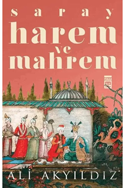 Timaş Yayınları Saray Harem Ve Mahrem / Ali Akyıldız / / 9786050830293