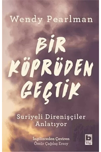 Bilgi Yayınevi Bir Köprüden Geçtik