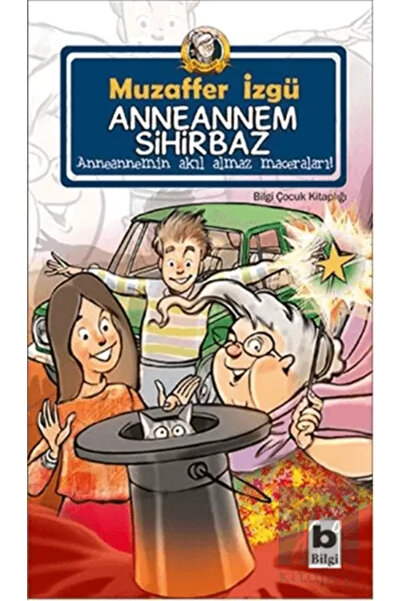 Bilgi Yayınevi Anneannem Sihirbaz