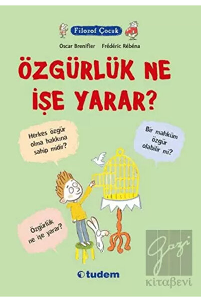 Tudem Yayınları Filozof Çocuk : Özgürlük Ne Işe Yarar?