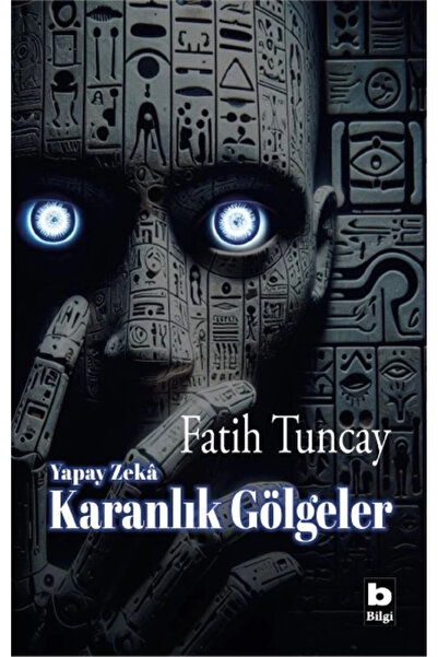 Bilgi Yayınevi Yapay Zekâ Karanlık Gölgeler