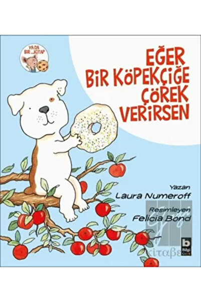 Bilgi Yayınevi Eğer Bir Köpekçiğe Çörek Verirsen - Laura Numeroff