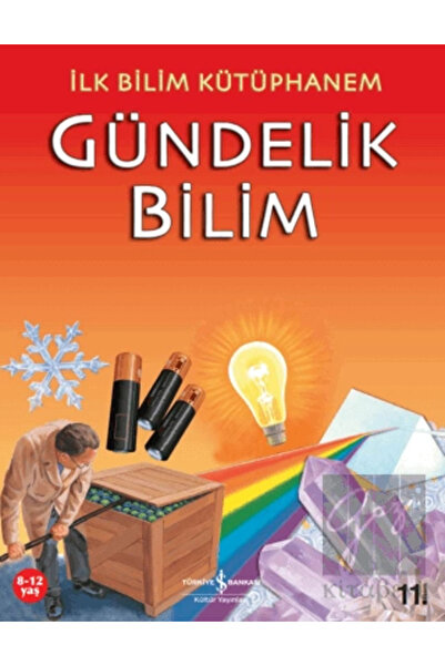 TÜRKİYE İŞ BANKASI KÜLTÜR YAYINLARI Gündelik Bilim - İlk Bilim Kütüphanem