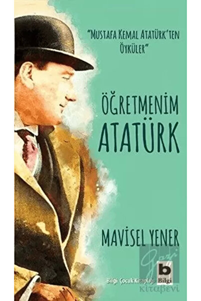 Bilgi Yayınevi Öğretmenim Atatürk