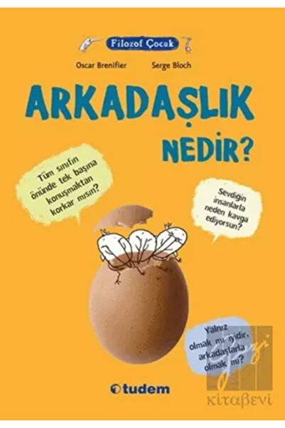 Tudem Yayınları Filozof Çocuk : Arkadaşlık Nedir?- Oscar Brenifier- Serge Bloch