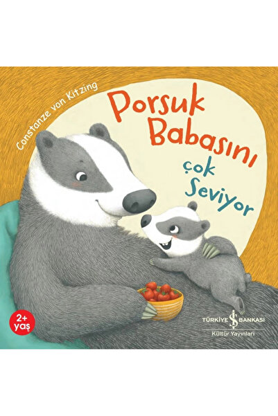 TÜRKİYE İŞ BANKASI KÜLTÜR YAYINLARI Porsuk Babasını Çok Seviyor