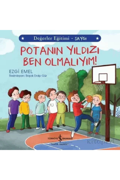 TÜRKİYE İŞ BANKASI KÜLTÜR YAYINLARI Potanın Yıldızı Ben Olmalıyım! - Değerler...