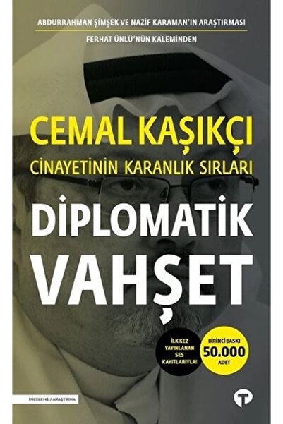 Turkuvaz Kitap Diplomatik Vahşet - Cemal Kaşıkçı Cinayetinin Karanlık Sırları...
