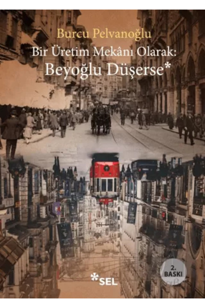 Sel Yayıncılık Bir Üretim Mekanı Olarak- Beyoğlu Düşerse