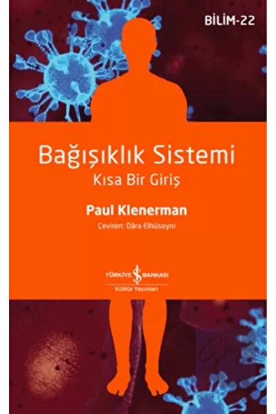TÜRKİYE İŞ BANKASI KÜLTÜR YAYINLARI Bağışıklık Sistemi - Kısa Bir Giriş