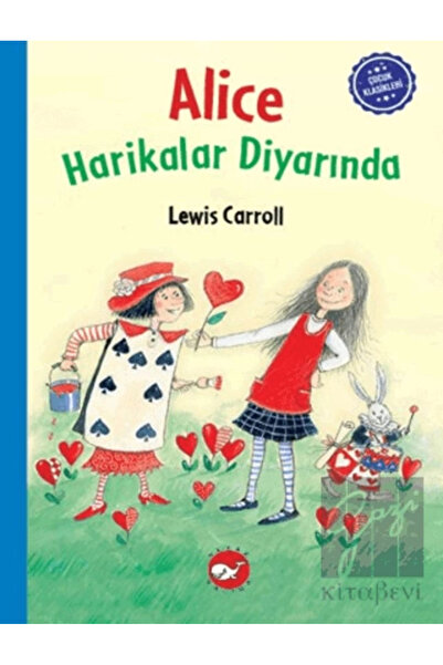 Beyaz Balina Yayınları Çocuk Klasikleri: Alice Harikalar Diyarında / Lewis Ca...