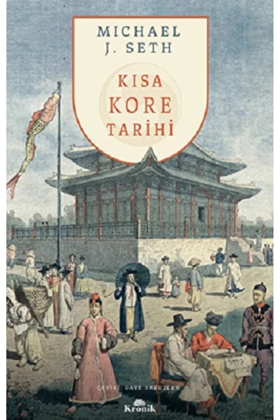 Kronik Kitap Kısa Kore Tarihi Kitabı Michael J. Seth Kitapları Debir Yayınları