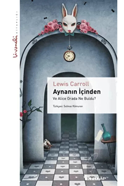 İnkılap Kitabevi Aynanın İçinden - Livaneli Kitaplığı Lewis Carroll Kitabı 12...