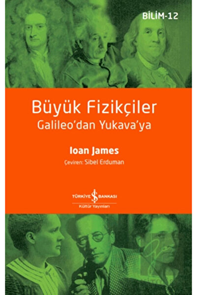 TÜRKİYE İŞ BANKASI KÜLTÜR YAYINLARI Büyük Fizikçiler