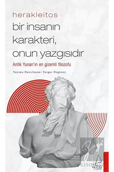Destek Yayınları Herakleitos - Bir İnsanın Karakteri, Onun Yazgısıdır
