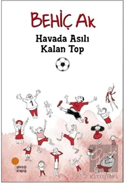 Günışığı Kitaplığı Havada Asılı Kalan Top Behiç Ak