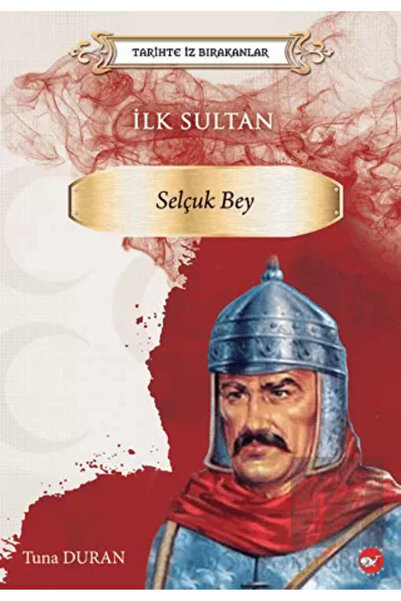 Beyaz Balina Yayınları السلطان الأول: سلخوف بي - من تركوا آثارًا في التاريخ