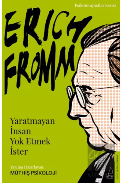 Destek Yayınları Yaratmayan İnsan Yok Etmek İster - Erich Fromm