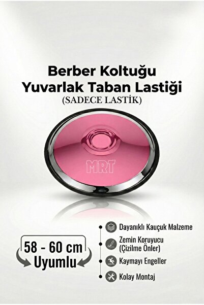 MRT Kuaför Ekipmanları Berber Koltuğu Yuvarlak Taban Lastiği - 58-60cm