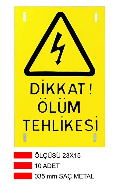Metal Saç Dikkat Ölüm tehlikesi 15 Cm X 23 Cm Uyarı Levhası Yönlendirme Tabelası 10 adet