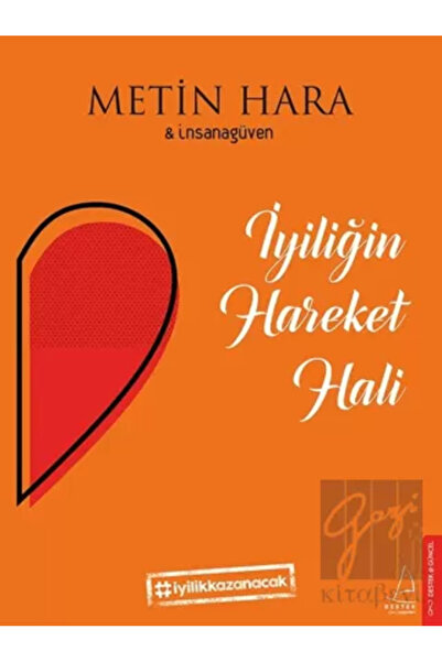 Destek Yayınları İyiliğin Hareket Hali / / Metin Hara
