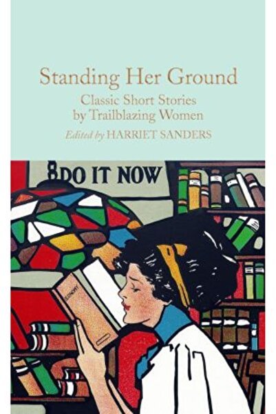 Macmillan Κρατώντας τη Θέση της: Κλασικές Μικρές Ιστορίες από Πρωτοπόρους Γυν...