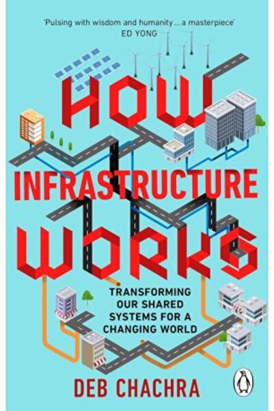Torva How Infrastructure Works: Transforming our shared systems for a changing world