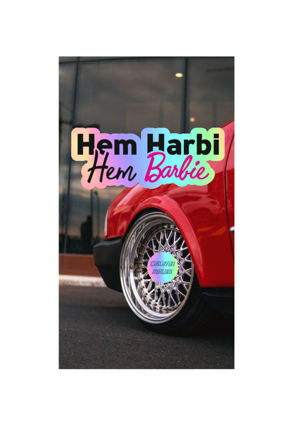 Çağlayan Reklam Hem Harbi Hem Barbi Oto Araba Sticker JDM