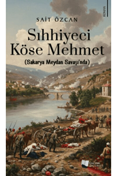Karina Yayınevi Sıhhiyeci Köse Mehmet / Sait Özcan / / 9786256176706