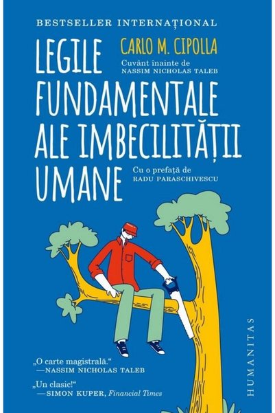 Editura Humanitas Legile fundamentale ale imbecilitatii umane, Carlo
