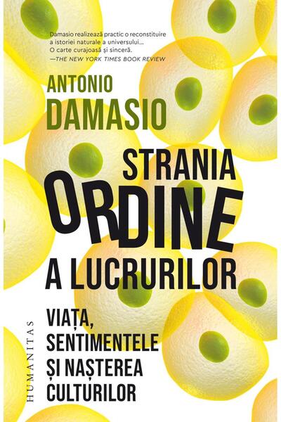 Editura Humanitas Strania ordine a lucrurilor. Viata, sentimentele s