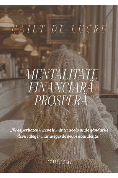 Cotomag Caietul Meu de Lucru - Mentalitate Financiara Prospera / Educatie Fin...