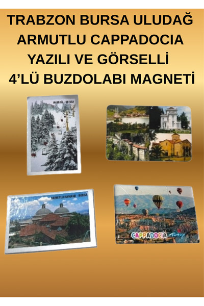 onyyapim TRABZON BURSA ULUDAĞ ARMUTLU CAPPADOCIA YAZILI VE GÖRSELLİ 4’LÜ BUZD...