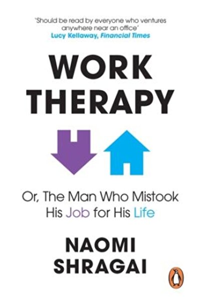 WH Allen Work Therapy: Or The Man Who Mistook His Job for His Life: How to Thrive at Work