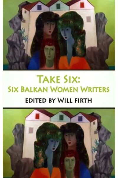 Dedalus Take Six: Έξι συγγραφείς από τα Βαλκάνια
