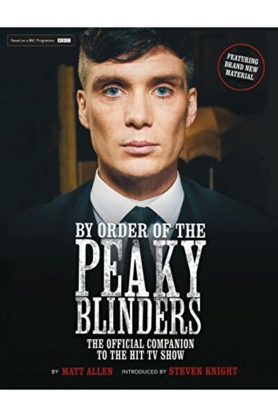 Michael O'Mara By Order of the Peaky Blinders: The Official Companion to the Hit TV Series