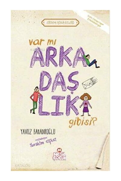 Nesil Yayınları Var mı Arkadaşlık Gibisi Yavuz Bahadıroğlu