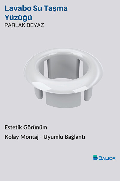 BALİOR LAVABO SU TAŞMA YÜZÜĞÜ PARLAK BEYAZ