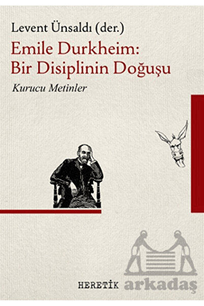 Heretik Yayıncılık Emile Durkheim: Bir Disiplinin Doğuşu