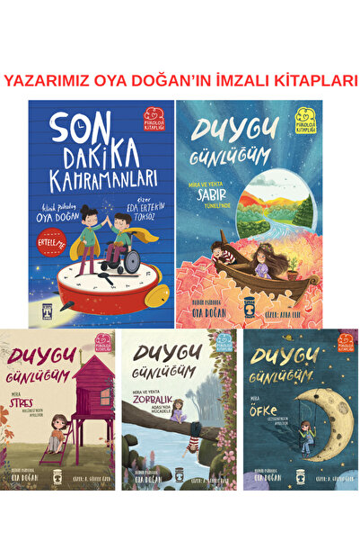 Timaş Çocuk Oya Doğan (İMZALI) Son Dakika Kahramanları, Duygu Günlüğüm- Öfke,...