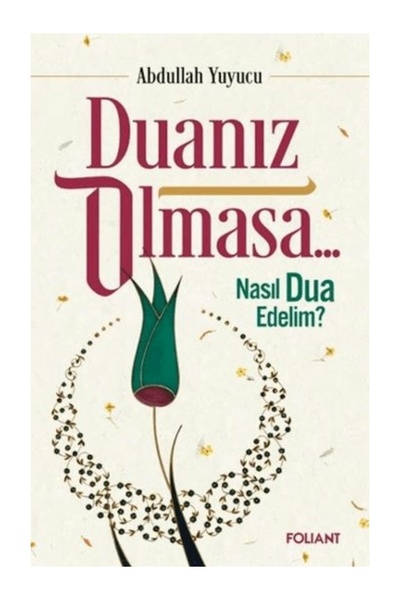Foliant Yayınları Duanız Olmasa... Abdullah Yuyucu