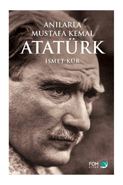 FOM Kitap Anılarla Mustafa Kemal Atatürk İsmet Kür
