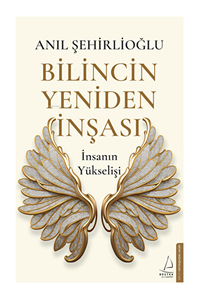 Destek Yayınları Bilincin Yeniden İnşası;İnsanın Yükselişi